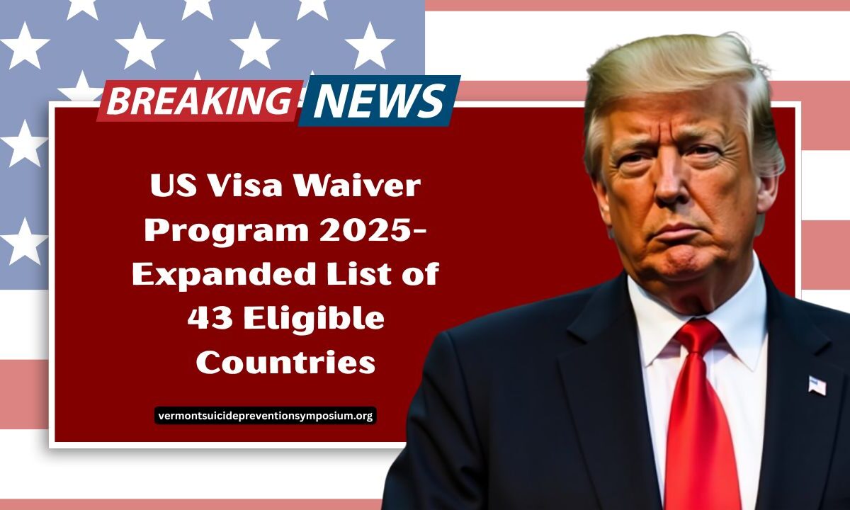 US Visa Waiver Program 2025- Expanded List of 43 Eligible Countries & Application Details