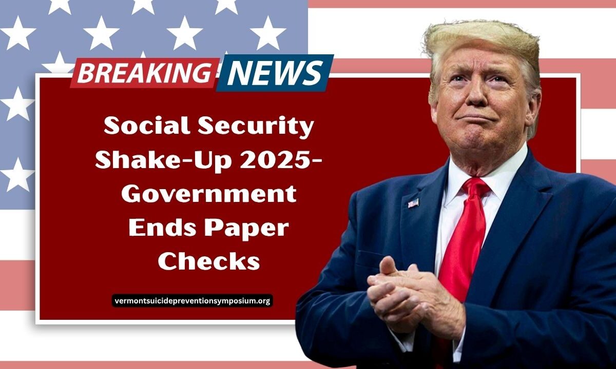 Social Security Shake-Up 2025- Government Ends Paper Checks – Here’s How It Affects Your Payments