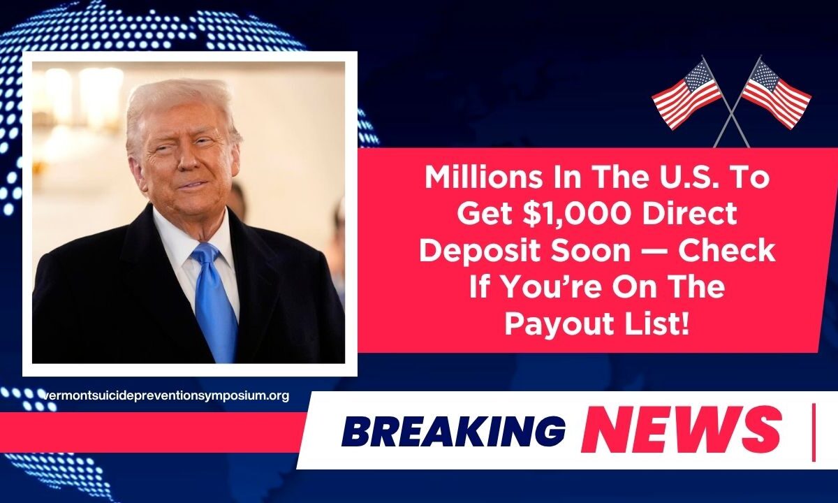 Millions In The U.S. To Get $1,000 Direct Deposit Soon — Check If You’re On The Payout List!
