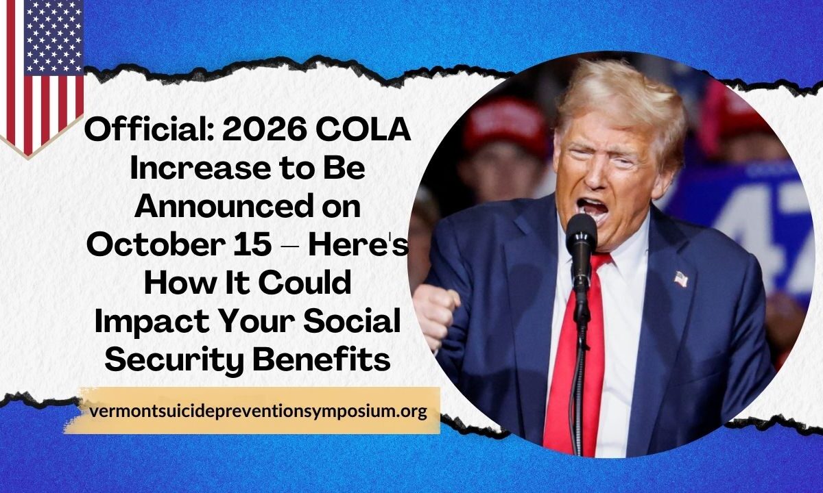 Official: 2026 COLA Increase to Be Announced on October 15 – Here's How It Could Impact Your Social Security Benefits