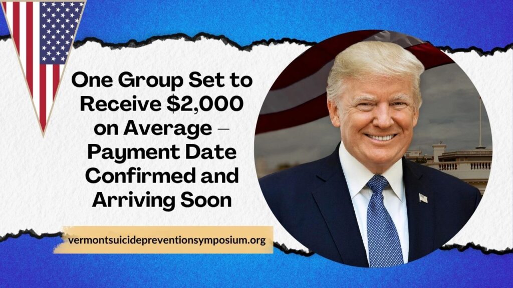 One Group Set to Receive $2,000 on Average – Payment Date Confirmed and Arriving Soon